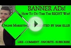 Banner Advertising - How to do online BANNER Advertising