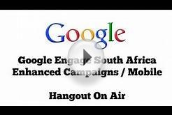Enhanced Campaigns - Google Engage For Agencies South Africa